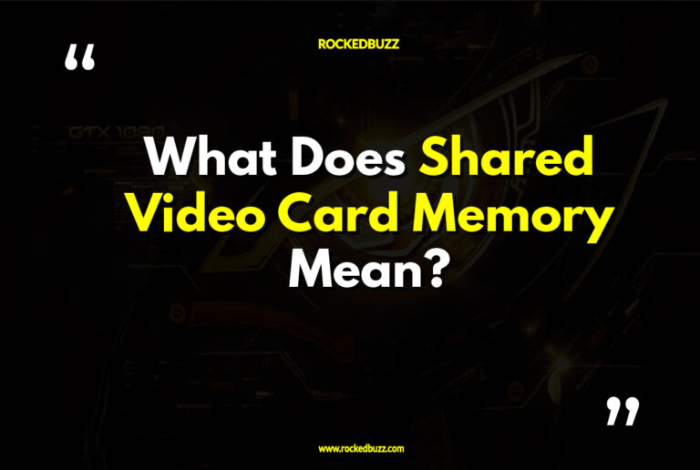 What Does Shared Video Card Memory Mean