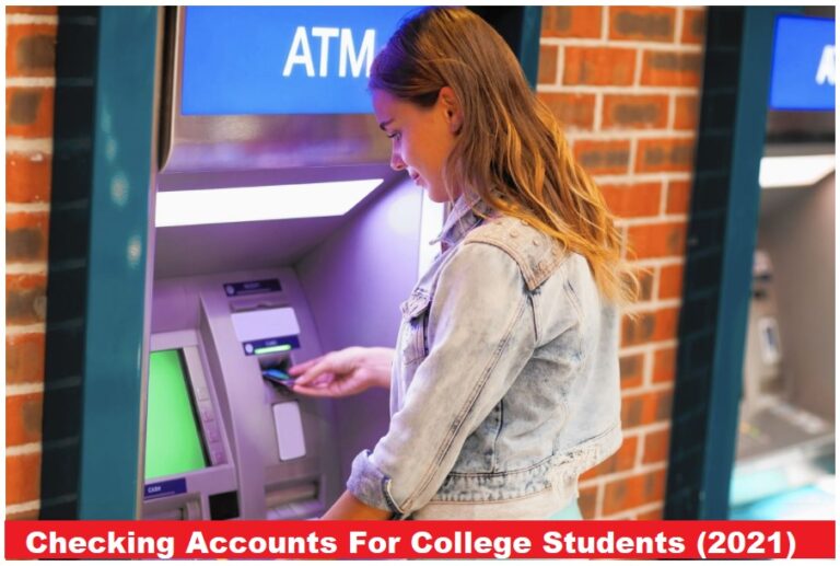 Checking Accounts For College Students (2021)